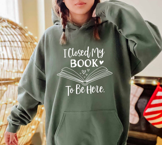 I Closed My Book to Be Here - Personalized 3D Printed Hoodie, T Shirt, Zip Hoodie & Sweatshirt